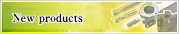 New products